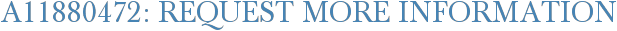A11880472: Request More Information