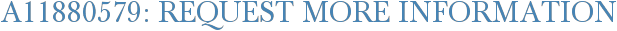 A11880579: Request More Information