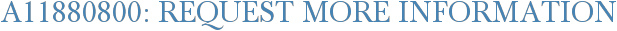 A11880800: Request More Information