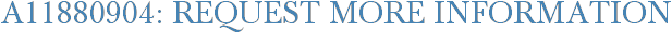 A11880904: Request More Information
