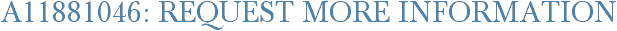 A11881046: Request More Information