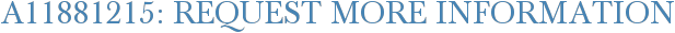 A11881215: Request More Information