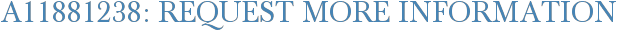 A11881238: Request More Information