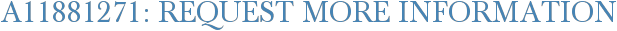 A11881271: Request More Information