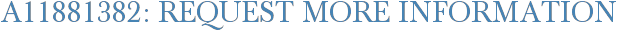 A11881382: Request More Information