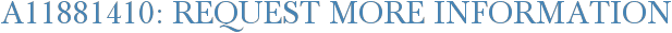 A11881410: Request More Information