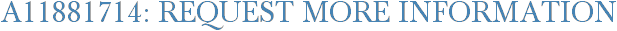 A11881714: Request More Information