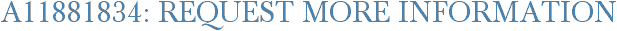 A11881834: Request More Information