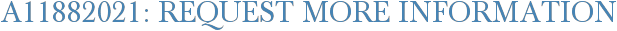 A11882021: Request More Information