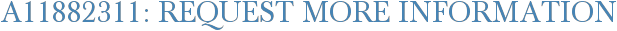 A11882311: Request More Information