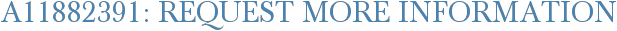 A11882391: Request More Information