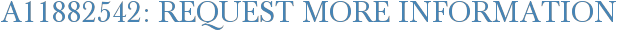 A11882542: Request More Information