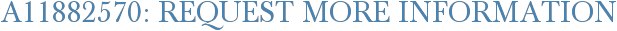 A11882570: Request More Information