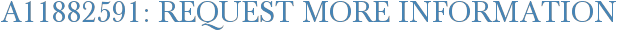 A11882591: Request More Information