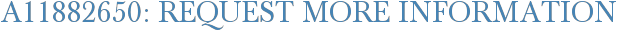 A11882650: Request More Information