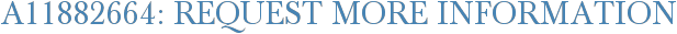 A11882664: Request More Information