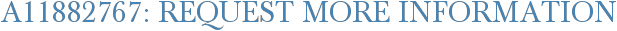 A11882767: Request More Information