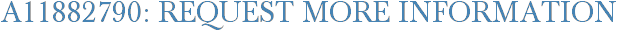 A11882790: Request More Information