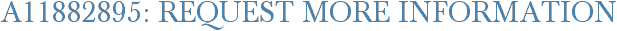 A11882895: Request More Information