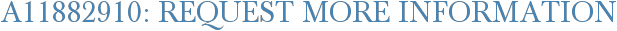 A11882910: Request More Information