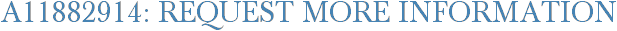 A11882914: Request More Information