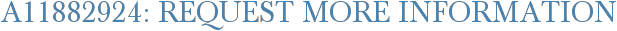 A11882924: Request More Information