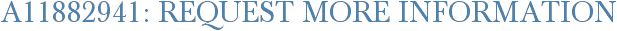 A11882941: Request More Information