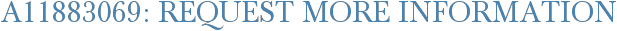 A11883069: Request More Information
