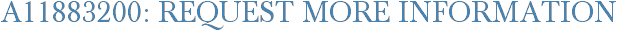 A11883200: Request More Information