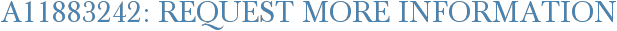 A11883242: Request More Information