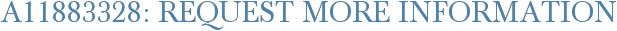 A11883328: Request More Information