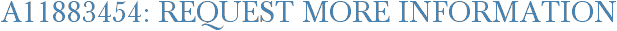 A11883454: Request More Information