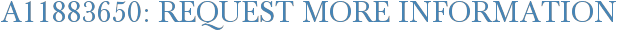 A11883650: Request More Information