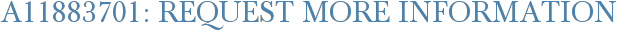 A11883701: Request More Information