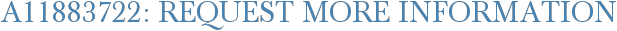 A11883722: Request More Information