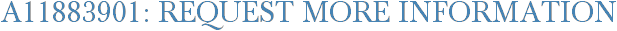 A11883901: Request More Information