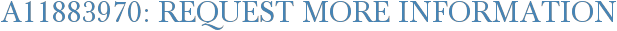 A11883970: Request More Information