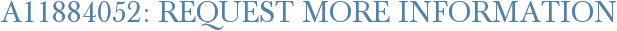 A11884052: Request More Information