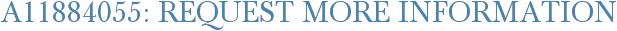 A11884055: Request More Information