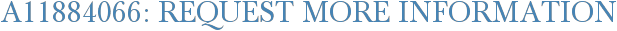 A11884066: Request More Information