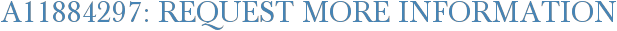A11884297: Request More Information