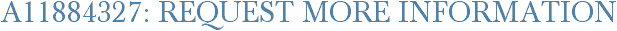A11884327: Request More Information