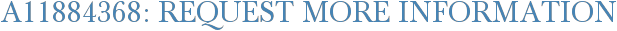 A11884368: Request More Information