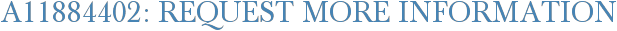 A11884402: Request More Information
