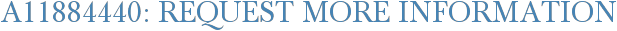 A11884440: Request More Information
