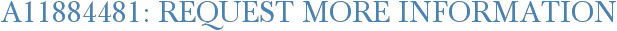 A11884481: Request More Information