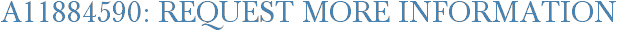 A11884590: Request More Information