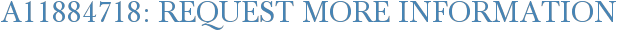 A11884718: Request More Information