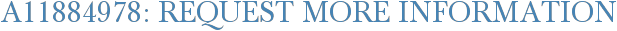 A11884978: Request More Information