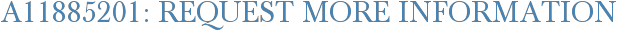 A11885201: Request More Information